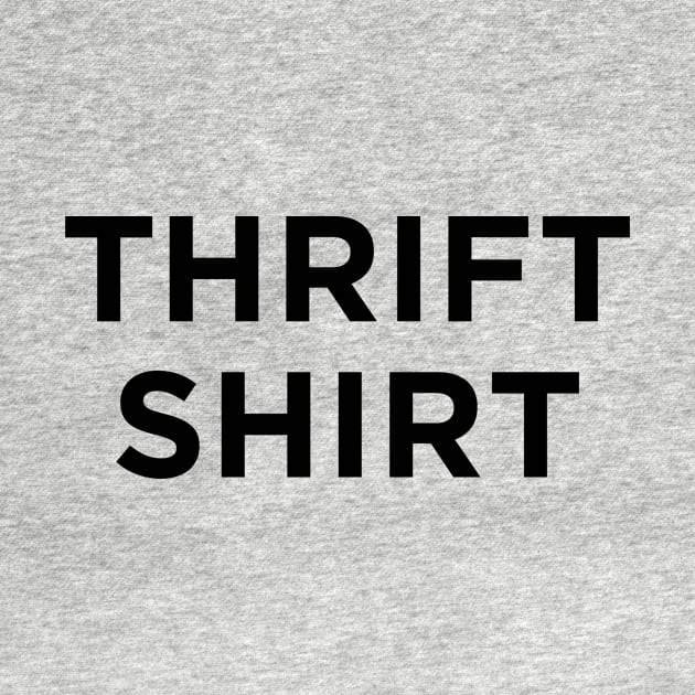 Thrift Shirt by cedownes.design